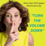 SMALL but OHO when overwhelmed: TURN THE VOLUME DOWN!